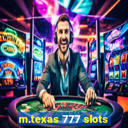 m.texas 777 slots